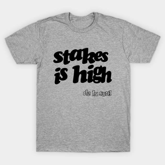 Stakes is High T-Shirt by Gio's art